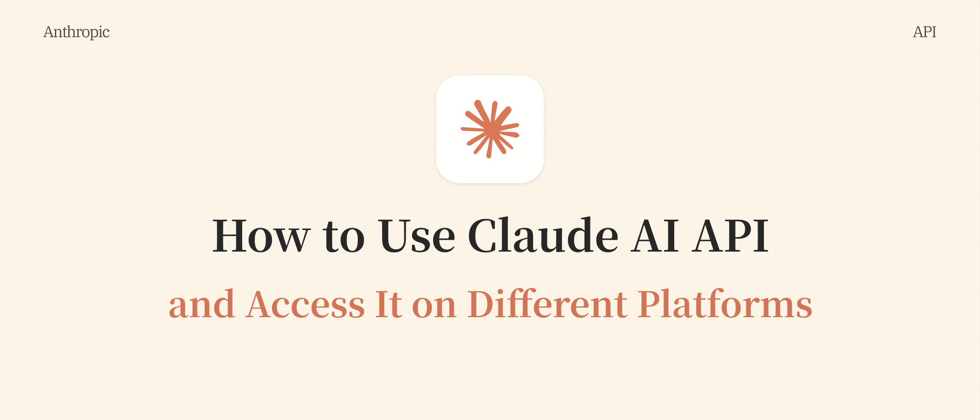 How to Use Claude AI API and Access It on Different Platforms