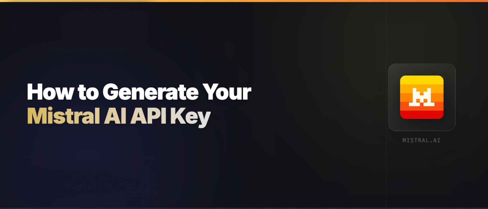 How to Generate Your Mistral AI API Key: Step-by-Step Guide