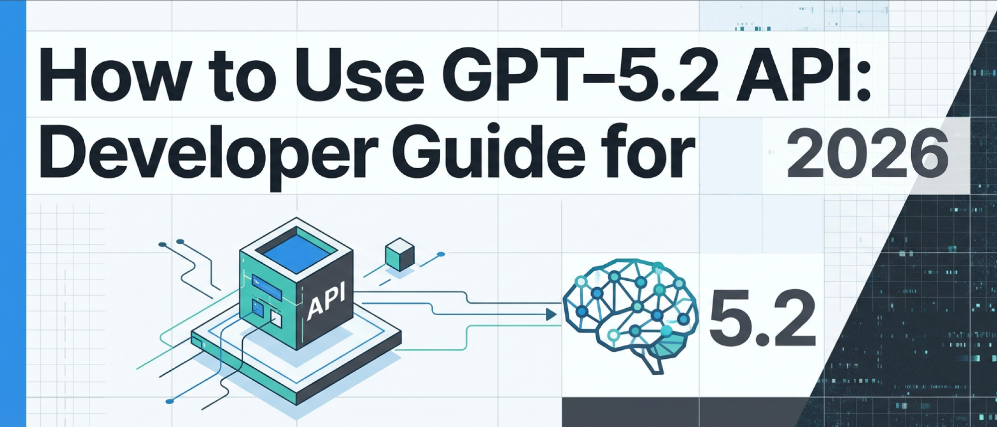 How to Use GPT‑5.2 API: Developer Guide for 2026