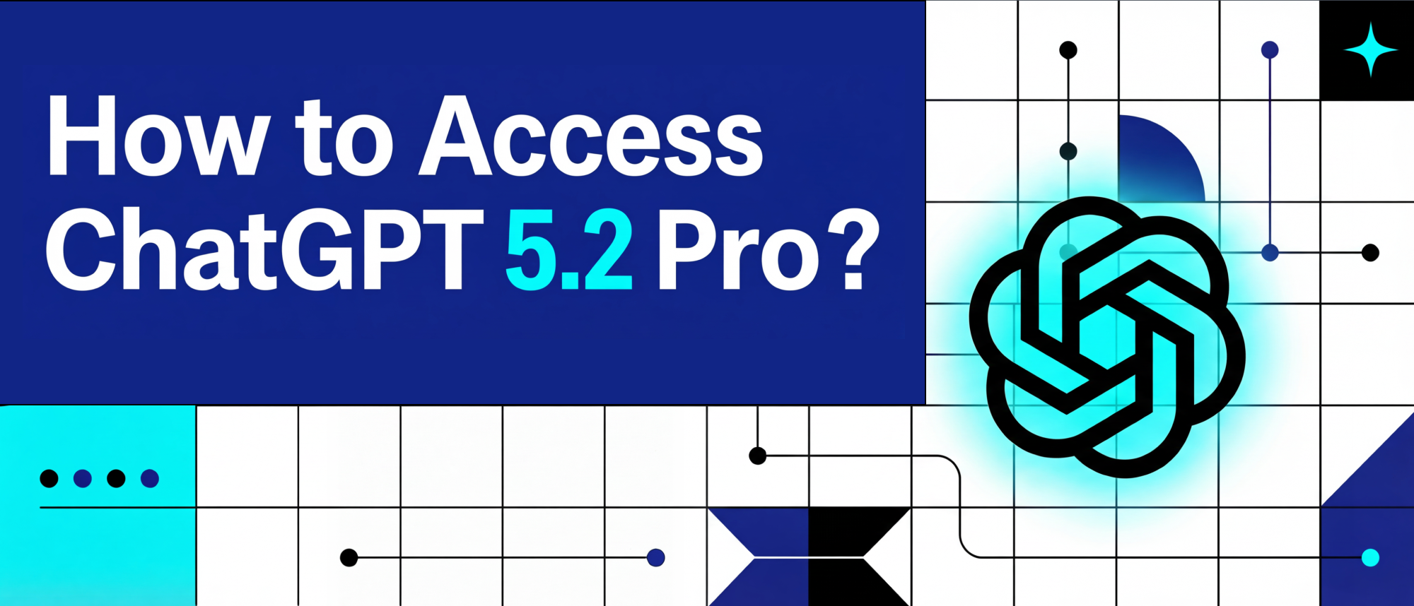 How to Access ChatGPT 5.2 Pro？