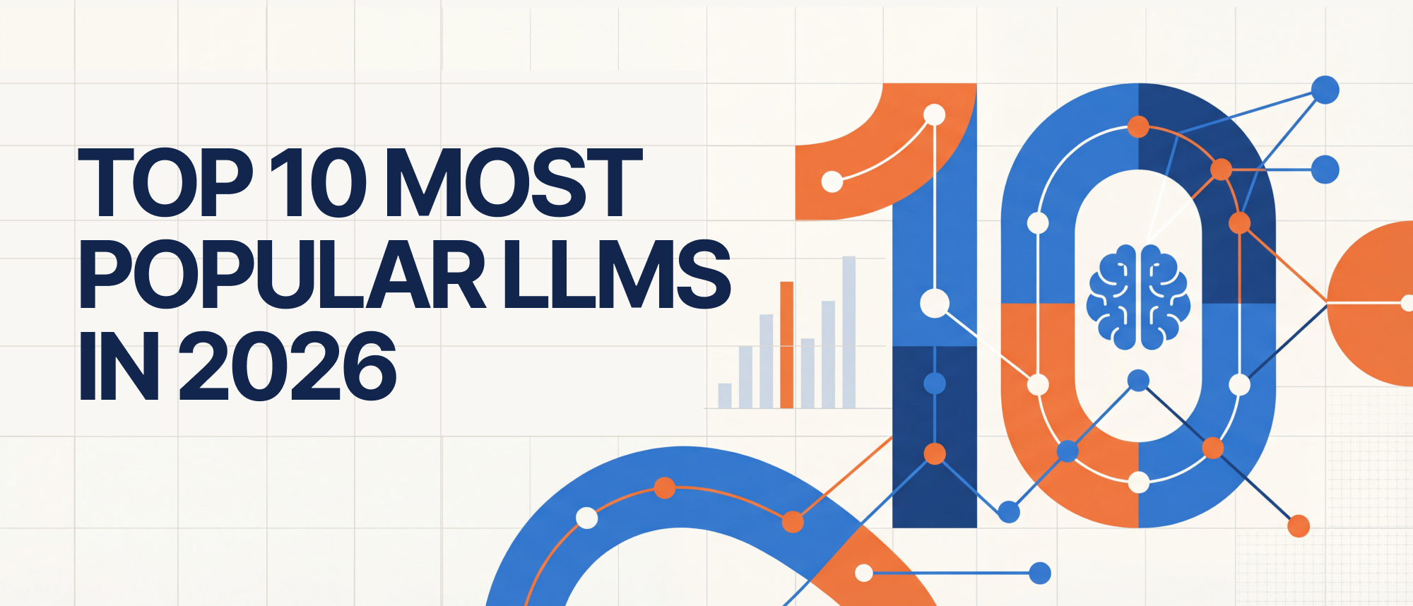 Top 10 Most Popular LLMs in 2026