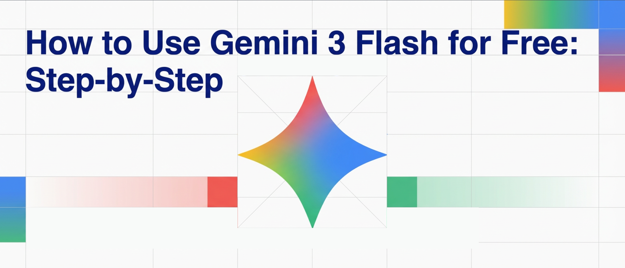 How to Use Gemini 3 Flash for Free: Step-by-Step Guide