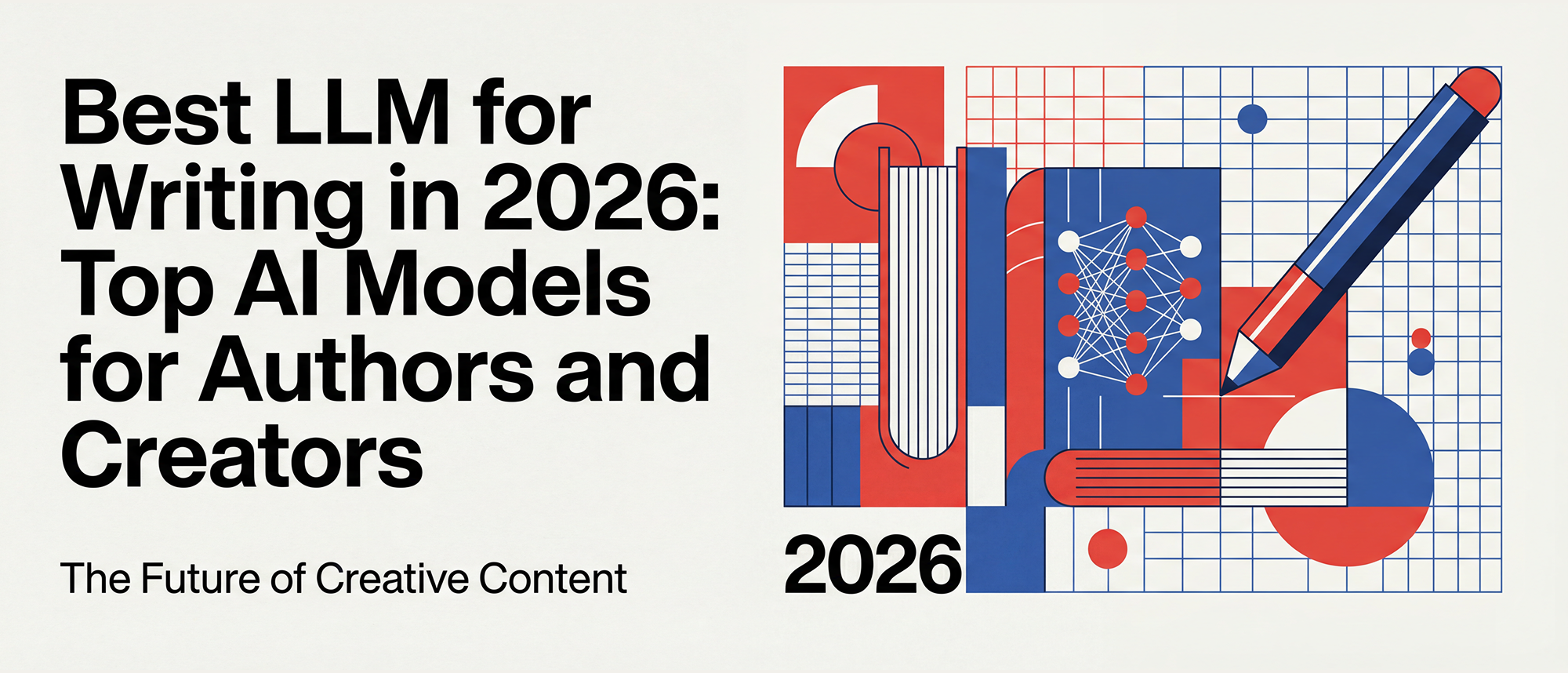 Best LLM for Writing in 2026: Top AI Models for Authors and Creators