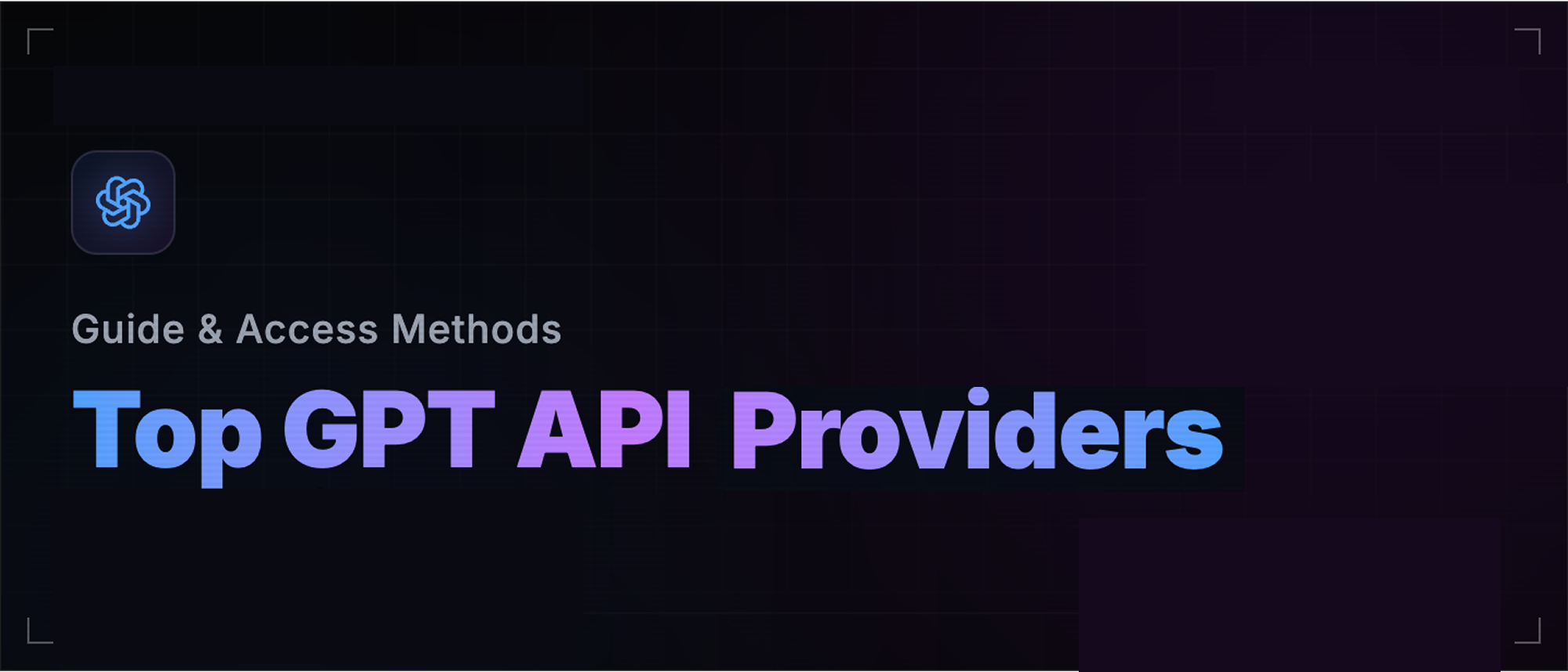 Top GPT API Providers and How to Access Them
