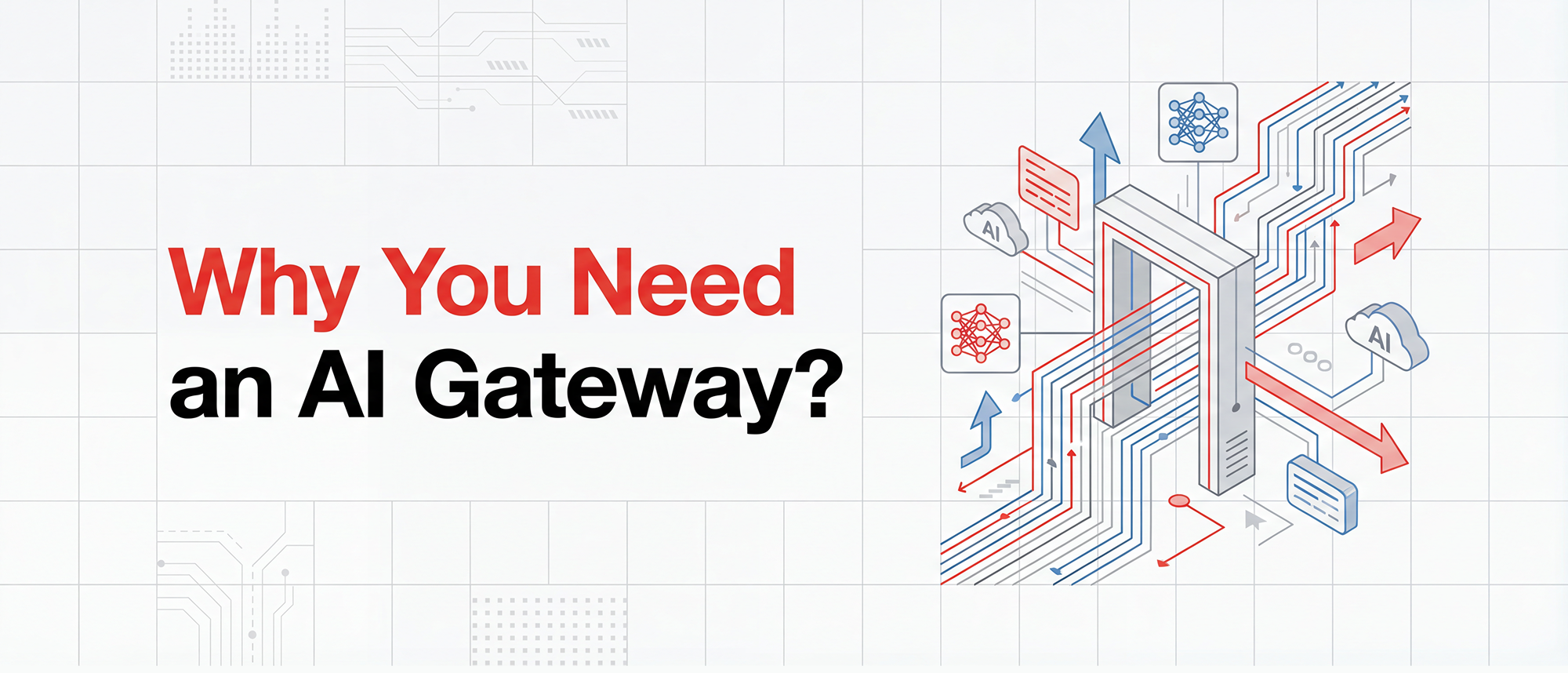 Why You Need an AI Gateway？
