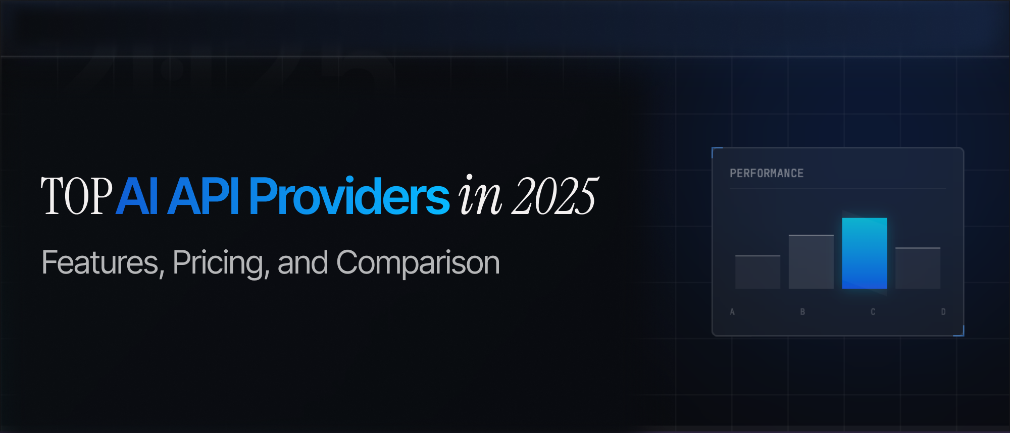 Top AI API Providers in 2025: Features, Pricing, and Comparison